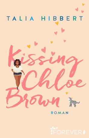Kissing Chloe Brown (Brown Sisters 1) von Bowien-Böll,  Christiane, Hibbert,  Talia