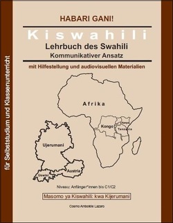 Kiswahili: Lehrbuch des Swahili – Kommunikativer Ansatz – mit Hilfestellung und audiovisuellen Materialien von Lazaro,  Cosmo