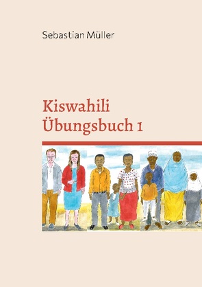 Kiswahili Übungsbuch 1 von Müller,  Sebastian