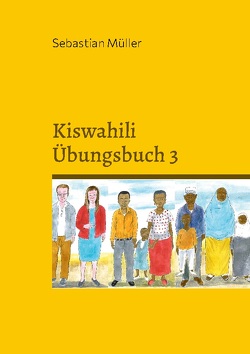 Kiswahili Übungsbuch 3 von Müller,  Sebastian