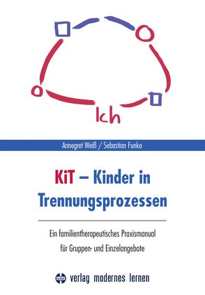 KiT – Kinder in Trennungsprozessen von Funke,  Sebastian, Weiß,  Annegret