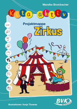 Kita aktiv Projektmappe Zirkus von Brombacher,  Mareike, Thoenes,  Sonja