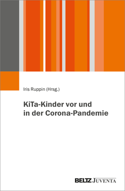 KiTa-Kinder vor und in der Corona-Pandemie von Ruppin,  Iris