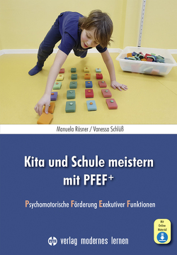 Kita und Schule meistern mit PFEF+ von Rösner,  Manuela, Schlüß,  Vanessa