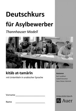 kitab at-tamarin Deutschkurs für Asylbewerber von Hörtrich,  H. D., Landherr,  K., Streicher,  I.