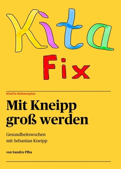 KitaFix-Rahmenplan „Mit Kneipp groß werden“ von Plha,  Sandra