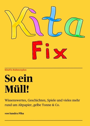 KitaFix-Rahmenplan „So ein Müll!“ von Plha,  Sandra