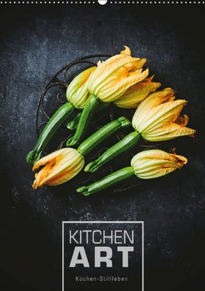 KITCHEN ART Küchen-Stillleben (Wandkalender 2018 DIN A2 hoch) von Sieg,  Heike