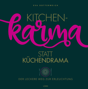 Kitchenkarma statt Küchendrama von Dotterweich,  Eva