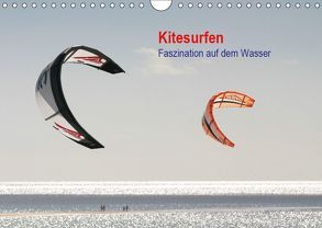 Kitesurfen – Faszination auf dem Wasser (Wandkalender 2019 DIN A4 quer) von Peitz,  Martin