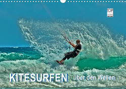 Kitesurfen – über den Wellen (Wandkalender 2023 DIN A3 quer) von Roder,  Peter
