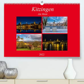 Kitzingen am Main (Premium, hochwertiger DIN A2 Wandkalender 2022, Kunstdruck in Hochglanz) von Will,  Hans