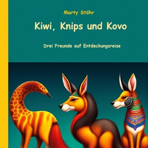Kiwi, Knips und Kovo von Stöhr,  Marty