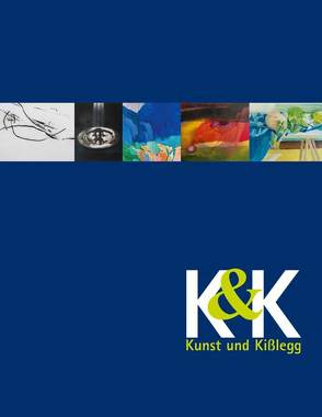 K&K – Kunst und Kißlegg. Werke aus kommunalem Besitz von Mahler,  Adelgund, Schmid,  Anton