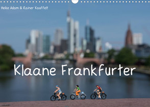 Klaane Frankfurter (Wandkalender 2022 DIN A3 quer) von Adam & Rainer Kauffelt,  Heike