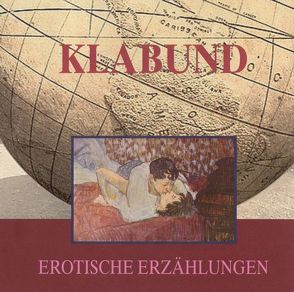 Klabund: Erotische Erzählungen von Dietrich,  Andreas, Henschke,  Alfred