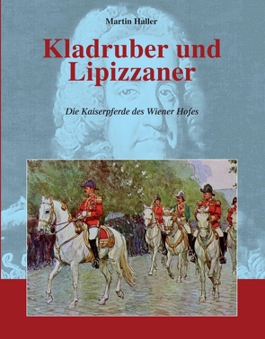 Kladruber und Lipizzaner von Haller,  Martin