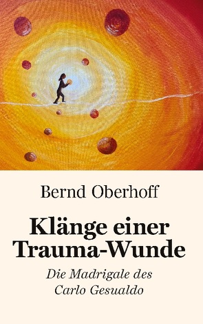 Klänge einer Trauma-Wunde von Oberhoff,  Bernd