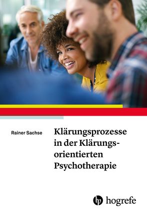 Klärungsprozesse in der Klärungsorientierten Psychotherapie von Sachse,  Rainer