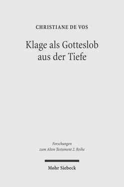 Klage als Gotteslob aus der Tiefe von Vos,  Christiane de