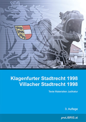 Klagenfurter Stadtrecht 1998 / Villacher Stadtrecht 1998 von proLIBRIS VerlagsgesmbH