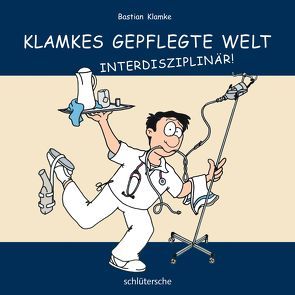 Klamkes gepflegte Welt: Interdisziplinär von Klamke,  Bastian