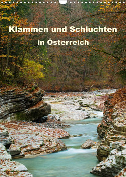 Klammen und Schluchten in Österreich 2023 (Wandkalender 2023 DIN A3 hoch) von Jordan,  Sonja, www.sonja-jordan.at
