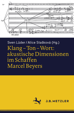Klang – Ton – Wort: akustische Dimensionen im Schaffen Marcel Beyers von Lüder,  Sven, Stašková,  Alice