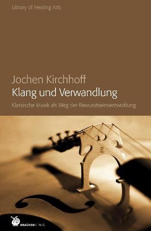 Klang und Verwandlung von Kirchhoff,  Jochen
