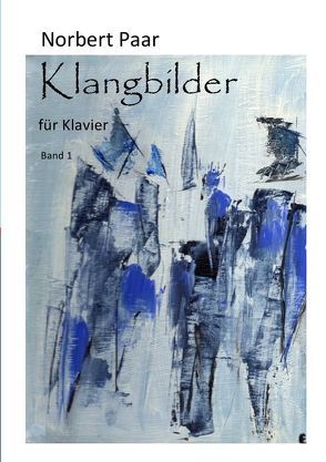 Klangbilder für Klavier Band 1 von Paar,  Norbert