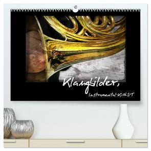 Klangbilder Instrumental-KUNST (hochwertiger Premium Wandkalender 2024 DIN A2 quer), Kunstdruck in Hochglanz von Marten,  Martina