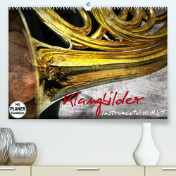 Klangbilder Instrumental-KUNST (Premium, hochwertiger DIN A2 Wandkalender 2023, Kunstdruck in Hochglanz) von Marten,  Martina