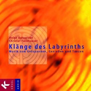 Klänge des Labyrinths von Burggrabe,  Helge, Fankhauser,  Christof