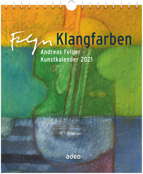 Klangfarben 2021 – Postkartenkalender von Felger,  Andreas