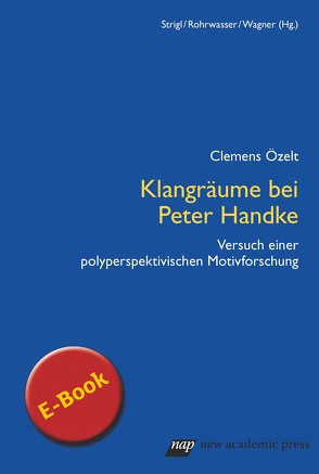 Klangräume bei Peter Handke von Özelt,  Clemens