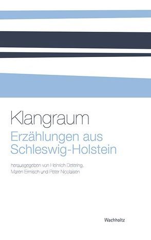 Klangraum. Erzählungen aus Schleswig-Holstein von Detering,  Heinrich, Ermisch,  Maren, Nicolaisen,  Peter