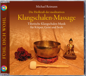 Klangschalen-Massage von Reimann,  Michael