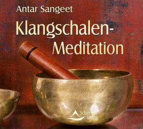 Klangschalen Meditation von Sangeet,  Antar