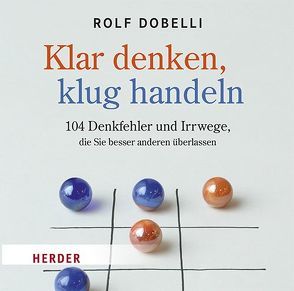 Klar Denken, klug Handeln von Dobelli,  Rolf, Stoeckle,  Frank