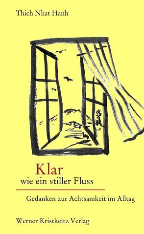 Klar wie ein stiller Fluss von Thich,  Nhat Hanh