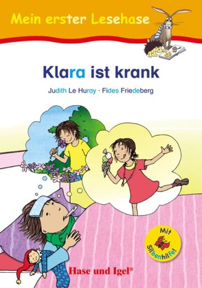 Klara ist krank / Silbenhilfe von Friedeberg,  Fides, Le Huray,  Judith
