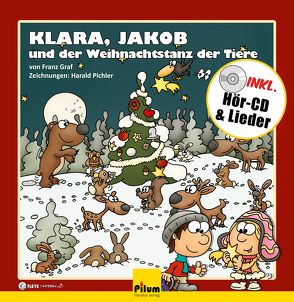 Klara, Jakob und der Weihnachtstanz der Tiere von Graf,  Franz, Pichler,  Harald