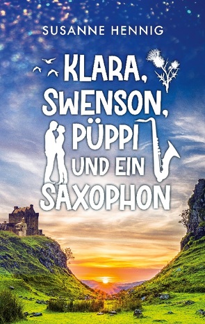 Klara, Swenson, Püppi und ein Saxophon von Hennig,  Susanne