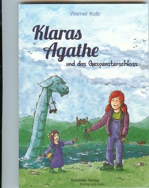 Klaras Agathe und das Gespensterschloss von Kolb,  Werner