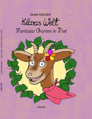 Klaras Welt – Fantasia Garten in Not von Hundt,  Saskia J, Nielsen,  Elma