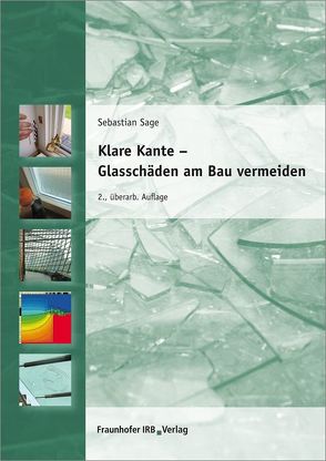 Klare Kante – Glasschäden am Bau vermeiden. von Sage,  Sebastian