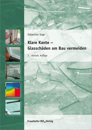 Klare Kante – Glasschäden am Bau vermeiden. von Sage,  Sebastian
