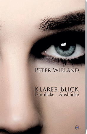 Klarer Blick von Wieland,  Peter