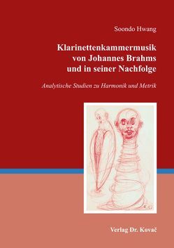 Klarinettenkammermusik von Johannes Brahms und in seiner Nachfolge von Hwang,  Soondo