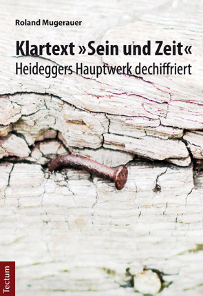 Klartext „Sein und Zeit“ von Mugerauer,  Roland